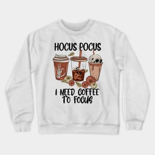 Hocus Pocus, I Need Coffee to Focus Crewneck Sweatshirt